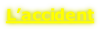 L’accident